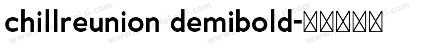 chillreunion demibold字体转换